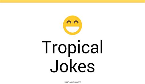 75 Tropical Jokes And Funny Puns Jokojokes
