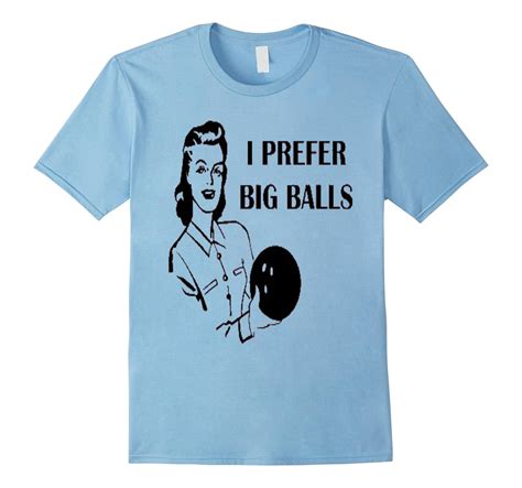 I Prefer Big Balls T Shirt Td Teedep