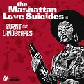 The Manhattan Love Suicides - Burnt Out Landscapes - Reviews - Album of ...