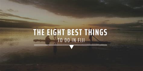 The Eight Best Things To Do In Fiji Gvi Gvi