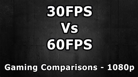 30fps vs 60fps gaming comparisons youtube