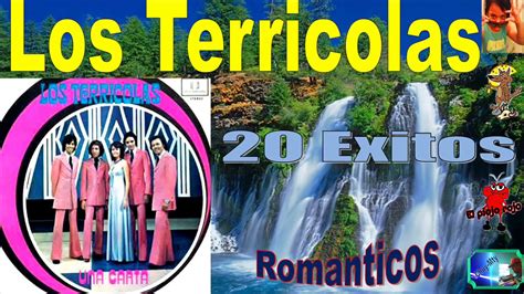 Los Terricolas 20 Exitos Romanticos Lo Mejor Antaño Mix Youtube