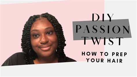 Diy Passion Twists Part 1 How To Prep Your Hair Beginner Friendly Youtube