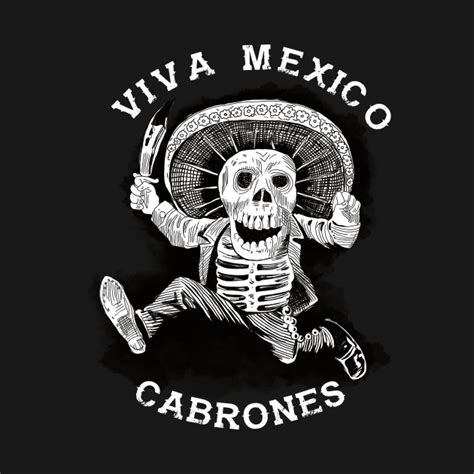 Viva Mexico Cabrones