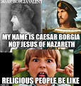 Cesar not jesus - Imgflip