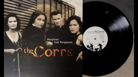 The Corrs 01 Forgiven Not Forgotten Lp 33t 12 Inch Hd Audio Youtube