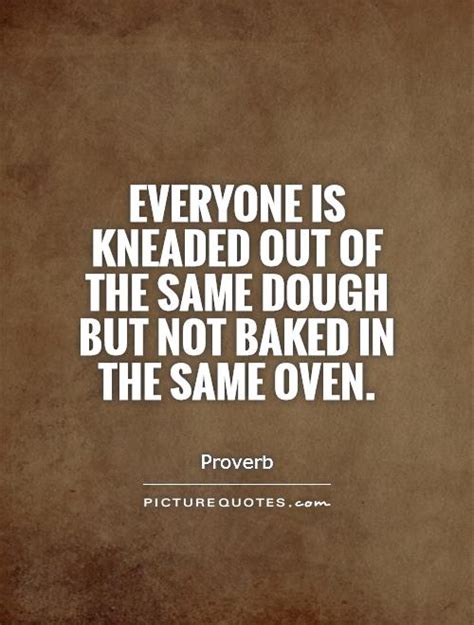 You are not for everyone quote. Dough Quotes | Dough Sayings | Dough Picture Quotes