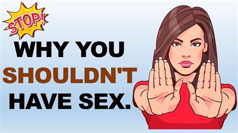 9 reasons you shouldn t have sex youtube