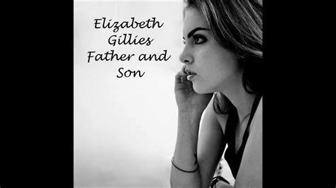 Elizabeth Gillies Father And Son Lyrics Youtube