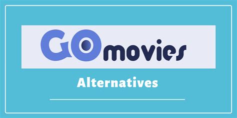 Gomovies 10 Free Online Streaming Sites Like Gomovies Updated 2019