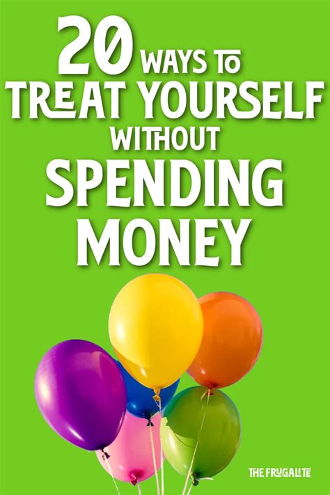 20 Ways To Treat Yourself Without Spending Money The Frugalite