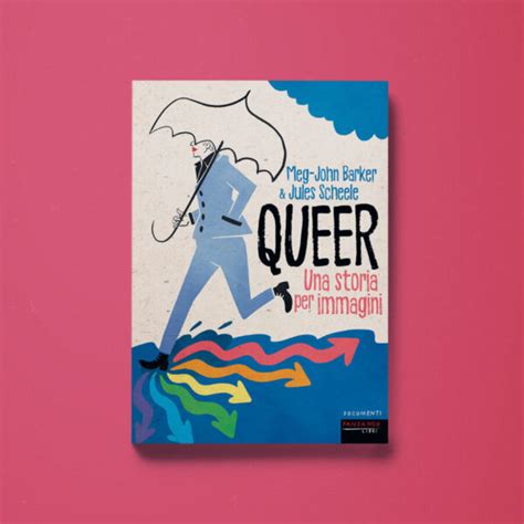 Queer Una Storia Per Immagini Meg John Barker Jules Scheele Shop Tlon