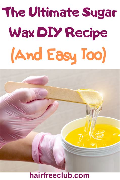 Sugar Wax Diy Homemade Recipe And Guide Natural Wax Hair Removal Hair