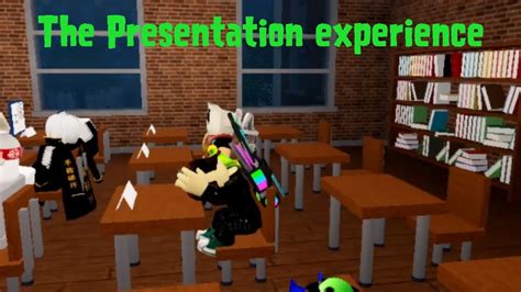 The Presentation Experience Gameplay Roblox Youtube