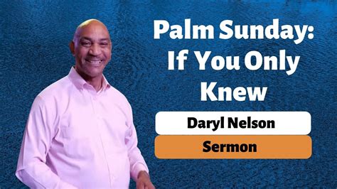 Palm Sunday 2023 Luke 1928 44 If You Only Knew — Calvary Chapel Of