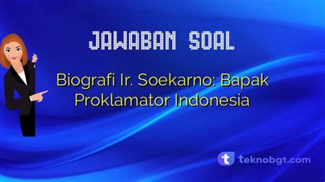 Biografi Ir Soekarno Bapak Proklamator Indonesia