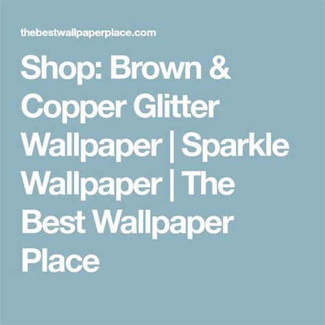 Shop Brown And Copper Glitter Wallpaper Sparkle Wallpaper The Best