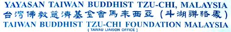I am grateful to tzu chi foundation for teaching me so much about the life purpose, and inspiring me to help others. Buddhist Tzu-Chi Merit Society Tawau Liaison Office 台湾佛教慈济 ...