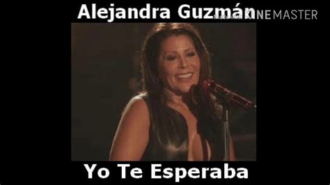 Alejandra Guzman Yo Te Esperaba Audio Youtube