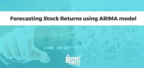 Forecasting Stock Returns Using Arima Model Forecast Model Return