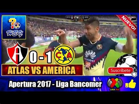 Predictions & head to head stats for atlas vs. Atlas vs América 0-1 2017 RESUMEN COMPLETO Jornada 4 ...