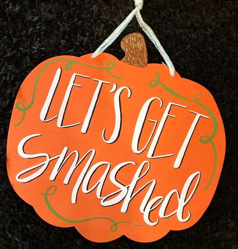 Lets Get Smashed Pumpkin Halloween Door Hanger Sign Halloween Door