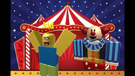 Lets Go To The Circus Roblox Youtube