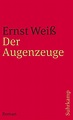 Der Augenzeuge. Buch von Ernst Weiß (Suhrkamp Verlag)