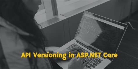 How To Implement Web Api Versioning In Asp Net Core Detailed Guide