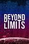 Beyond Limits - Where to Watch and Stream - TV Guide