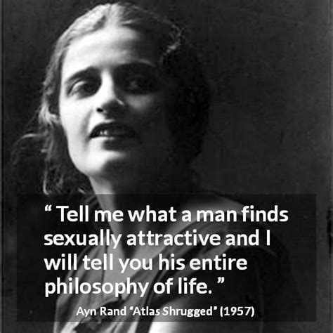 Ayn Rand “tell Me What A Man Finds Sexually Attractive And”
