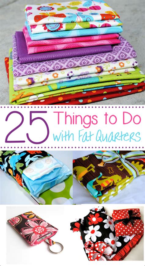 25 Things To Do With Fat Quarters Crazy Little Projects