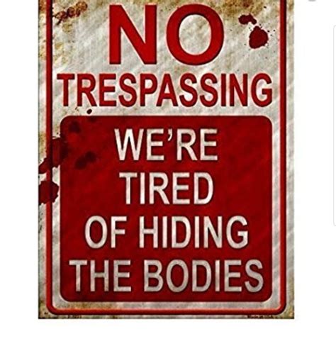 No Trespassing With Images Metal Signs Vintage Metal Signs Creepy