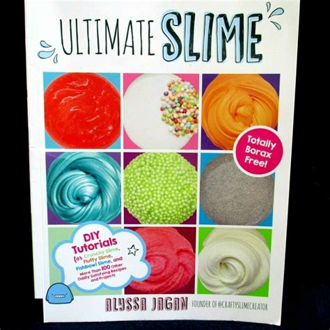 Ultimate Slime Book By Alyssa Jagan Recipes Borax Free Slime For Home