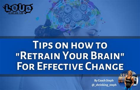 Retrain Your Brain For Successful Change — Team Loud