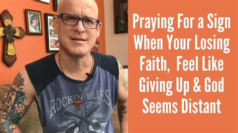 Praying For A Sign When Your Losing Faith Feel Like Giving Up And God