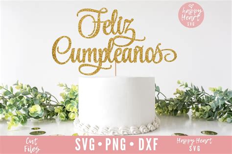 Feliz Cumpleanos Svg Cake Topper Svg Happy Birthday Svg Etsy
