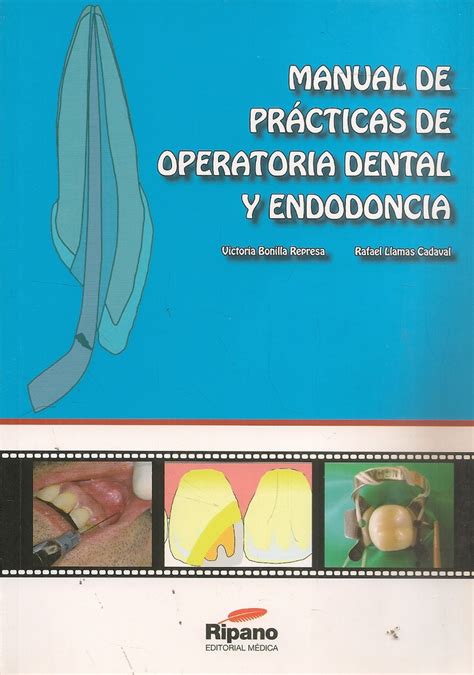 Manual De Prácticas De Operatoria Dental Y Endodoncia Ediciones