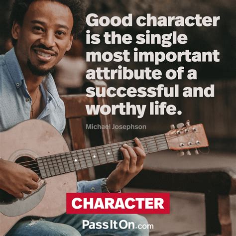 Good Character Is The Single Most Important The Foundation For A
