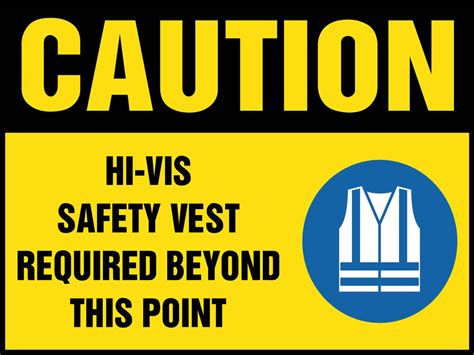 Caution Hi Vis Safety Vest Required Beyond This Point Sign New Signs