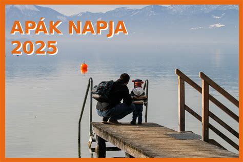 Milyen apák napja vers elszavalását ajánljuk gyerekeknek és milyen apák napja ajándék ötletekkel tudunk szolgálni? Apák napja 2025 - Ekkor van apák napja Magyarországon