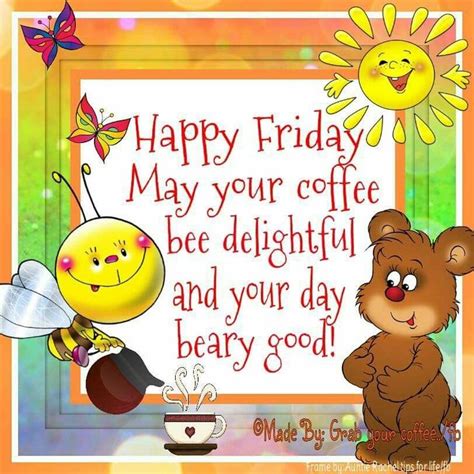 Happy Friday May Your Day Be Delightful Good Morning Greetings Its