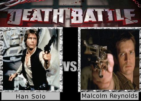 Death Battle Malcolm Reynolds Vs Han Solo By Spikejet2736