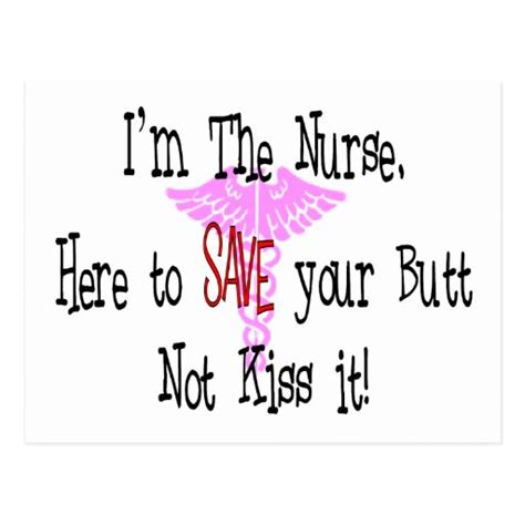 i m the nurse here to save your butt postcard zazzle