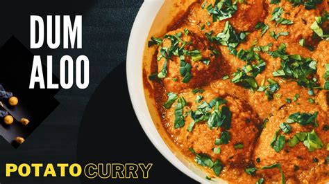 Dum Aloo Recipe Kashmiri Shahi Aloo Dum Indian Potato Curry Recipe Dhaba Style Dum Aloo