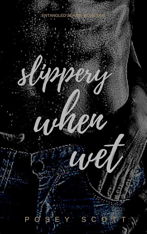 Slippery When Wet Erotic Romance Entangled Book Kindle Edition By Scott Posey