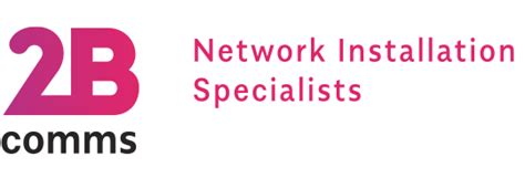 2b Comms Network Installation Specialists