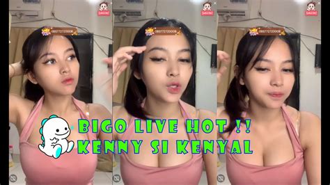 Bigo Live Hot Kenny Si Kenyal Youtube