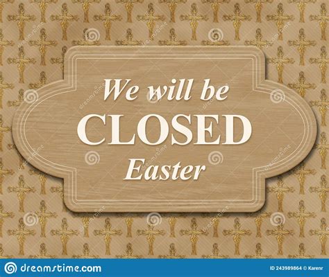We Will Be Closed Easter Sign With Cross Stock Photo Image Of Happy