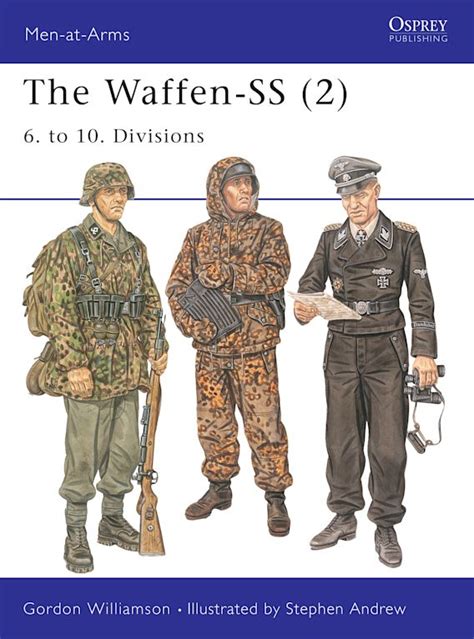 the waffen ss 2 6 to 10 divisions men at arms gordon williamson osprey publishing